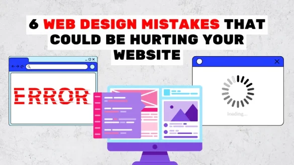 web design mistakes that could be hurting your website